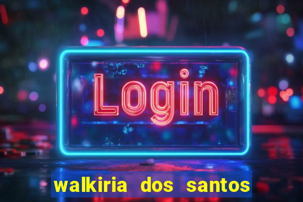 walkiria dos santos esposa de herodoto barbeiro